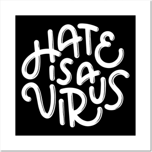 Hate is a Virus (White) Posters and Art